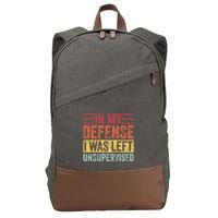 In My Defense I Was Left Unsupervised Cotton Canvas Backpack