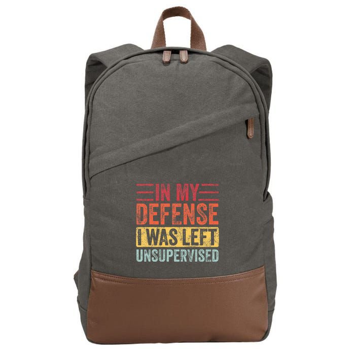 In My Defense I Was Left Unsupervised Cotton Canvas Backpack