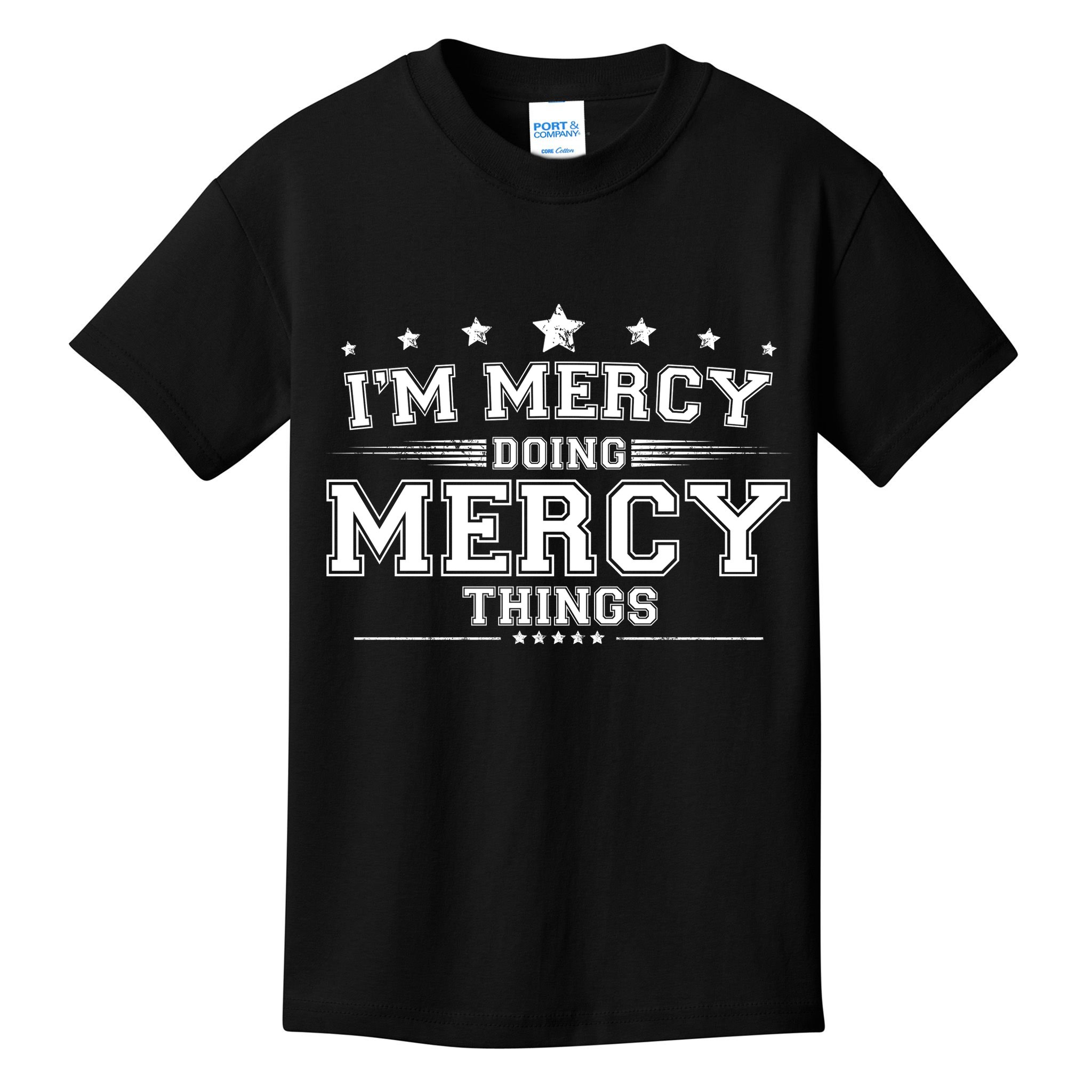 Im Mercy Doing Mercy Things Kids T-Shirt