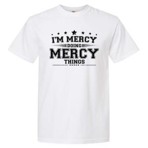 Im Mercy Doing Mercy Things Garment-Dyed Heavyweight T-Shirt