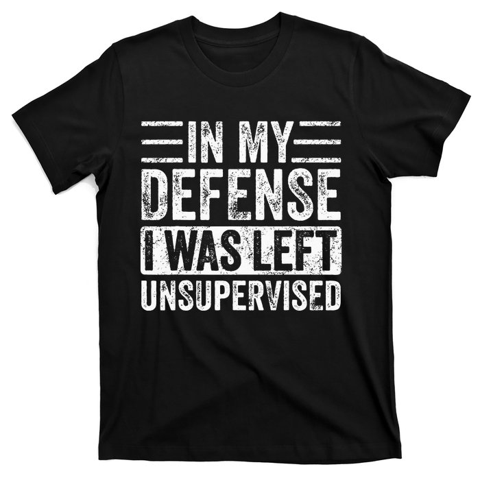 In My Defense I Was Left Unsupervised  Funny Retro Vintage  T-Shirt