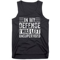 In My Defense I Was Left Unsupervised  Funny Retro Vintage  Tank Top