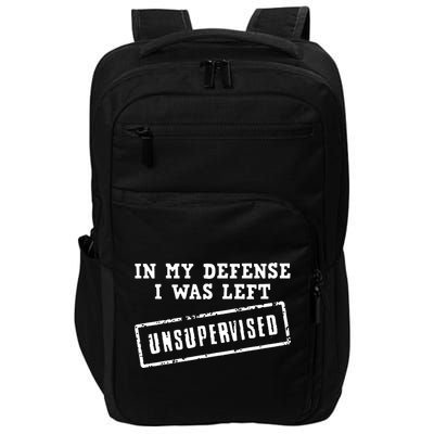 In My Defense I Was Left Unsupervised Funny Impact Tech Backpack