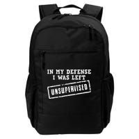 In My Defense I Was Left Unsupervised Funny Daily Commute Backpack