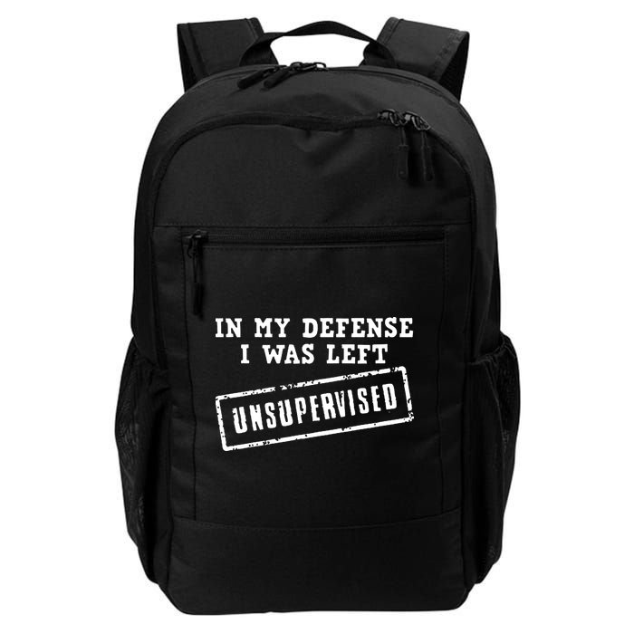 In My Defense I Was Left Unsupervised Funny Daily Commute Backpack