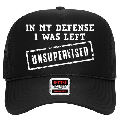 In My Defense I Was Left Unsupervised Funny Trucker Hat