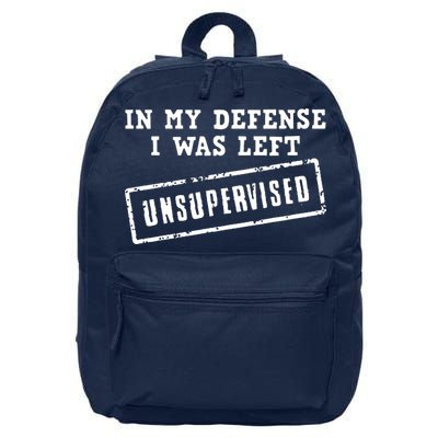 In My Defense I Was Left Unsupervised Funny 16 in Basic Backpack