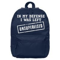 In My Defense I Was Left Unsupervised Funny 16 in Basic Backpack