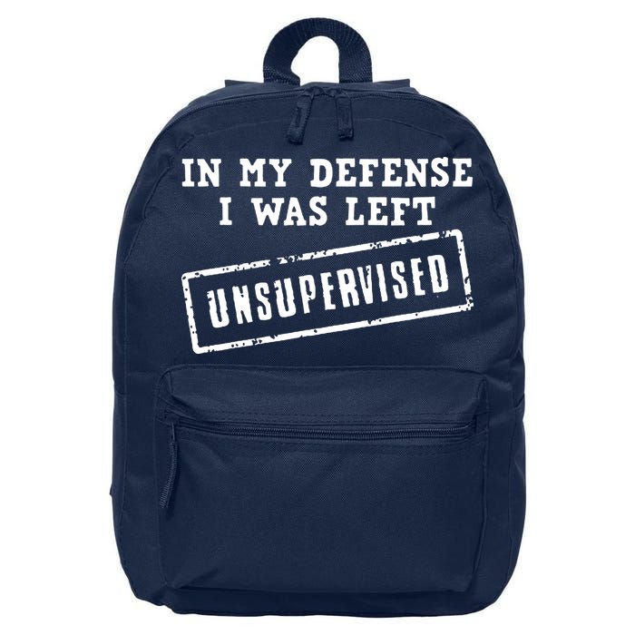 In My Defense I Was Left Unsupervised Funny 16 in Basic Backpack