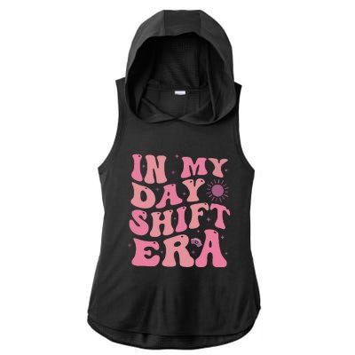 In My Day Shift Era Ladies PosiCharge Tri-Blend Wicking Draft Hoodie Tank