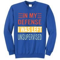 In My Defense I Was Left Unsupervised Funny Retro Vintage Sweatshirt