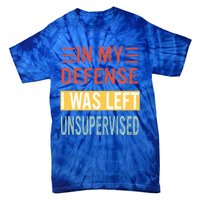 In My Defense I Was Left Unsupervised Funny Retro Vintage Tie-Dye T-Shirt