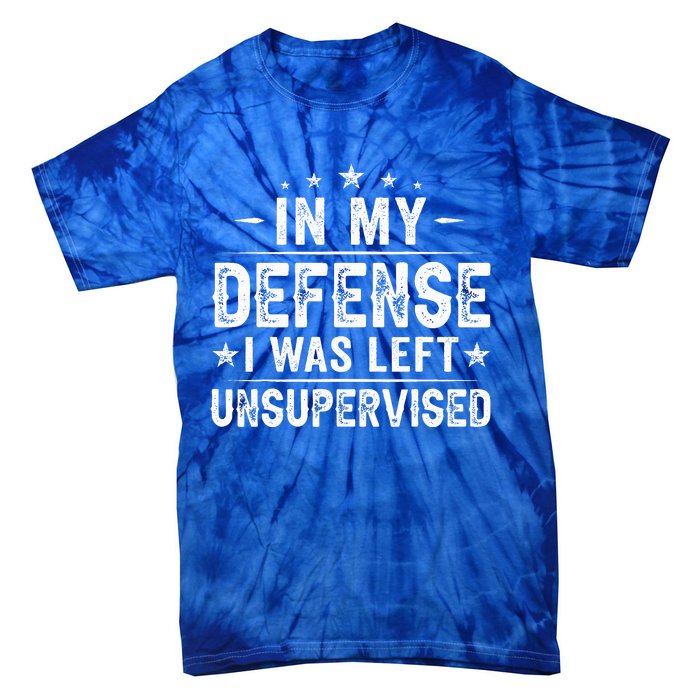 In My Defense I Was Left Unsupervised  Funny Retro Vintage  Tie-Dye T-Shirt