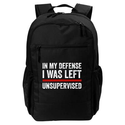 In My Defense I Was Left Unsupervised Funny Joke Daily Commute Backpack