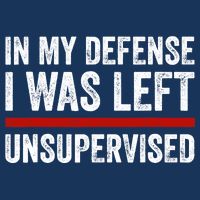 In My Defense I Was Left Unsupervised Funny Joke Legacy Cool Fit Booney Bucket Hat