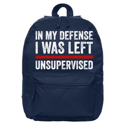 In My Defense I Was Left Unsupervised Funny Joke 16 in Basic Backpack