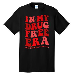 In My Drugs Free Era Funny Red Ribbon Week Awareness Tall T-Shirt