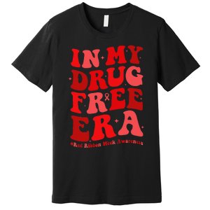 In My Drugs Free Era Funny Red Ribbon Week Awareness Premium T-Shirt