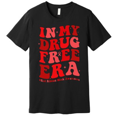 In My Drugs Free Era Funny Red Ribbon Week Awareness Premium T-Shirt