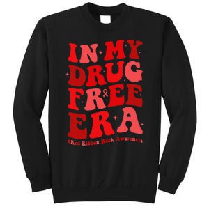 In My Drugs Free Era Funny Red Ribbon Week Awareness Tall Sweatshirt