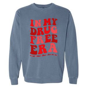 In My Drugs Free Era Funny Red Ribbon Week Awareness Garment-Dyed Sweatshirt