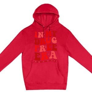 In My Drugs Free Era Funny Red Ribbon Week Awareness Premium Pullover Hoodie