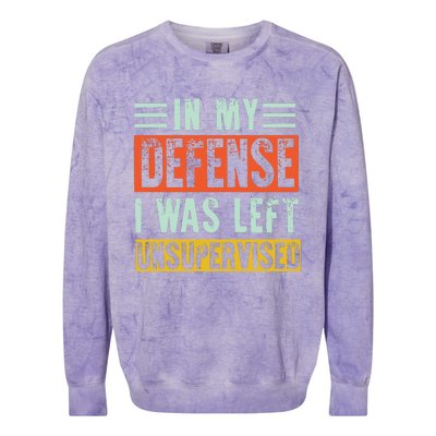 In My Defense I Was Left Unsupervised Colorblast Crewneck Sweatshirt