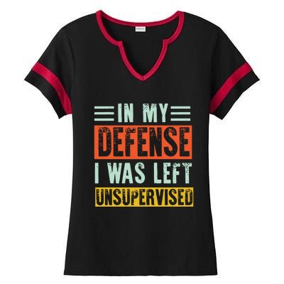 In My Defense I Was Left Unsupervised Ladies Halftime Notch Neck Tee