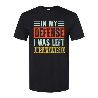 In My Defense I Was Left Unsupervised Softstyle CVC T-Shirt