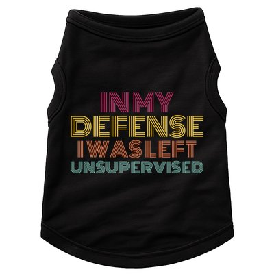 In My Defense I Was Left Unsupervised Doggie Tank