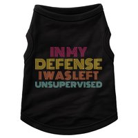 In My Defense I Was Left Unsupervised Doggie Tank