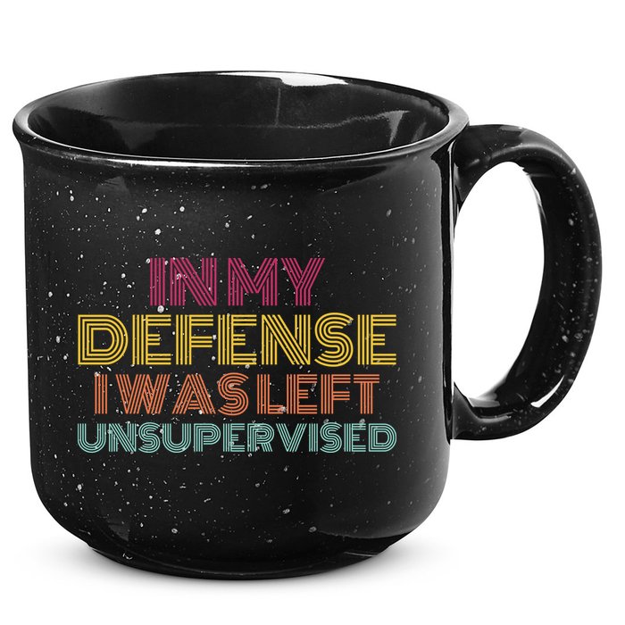 In My Defense I Was Left Unsupervised 15oz Campfire Ceramic Mug
