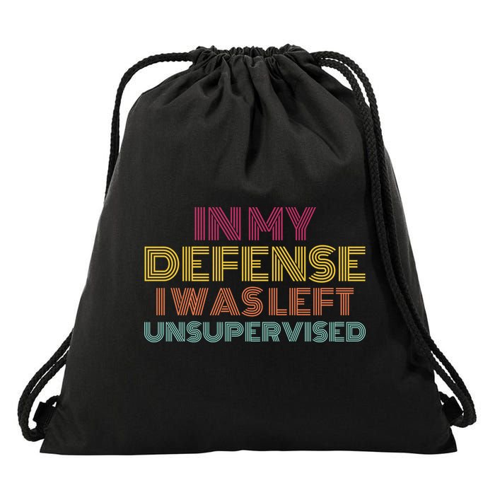 In My Defense I Was Left Unsupervised Drawstring Bag