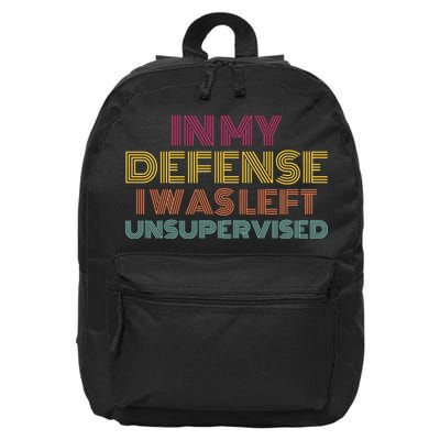 In My Defense I Was Left Unsupervised 16 in Basic Backpack