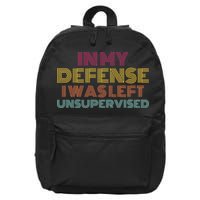 In My Defense I Was Left Unsupervised 16 in Basic Backpack
