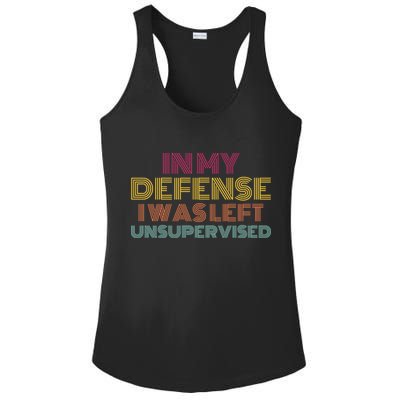In My Defense I Was Left Unsupervised Ladies PosiCharge Competitor Racerback Tank