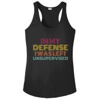 In My Defense I Was Left Unsupervised Ladies PosiCharge Competitor Racerback Tank