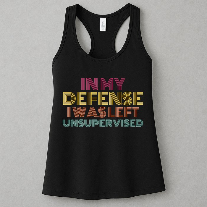 In My Defense I Was Left Unsupervised Womens Tank Top