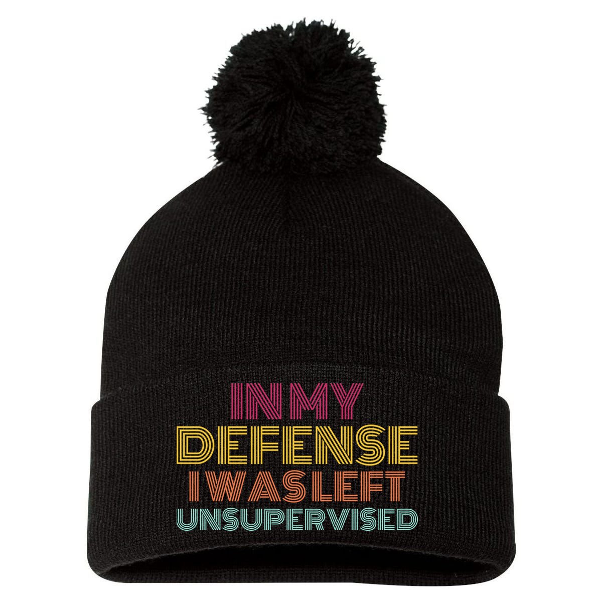 In My Defense I Was Left Unsupervised Pom Pom 12in Knit Beanie