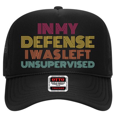 In My Defense I Was Left Unsupervised Trucker Hat