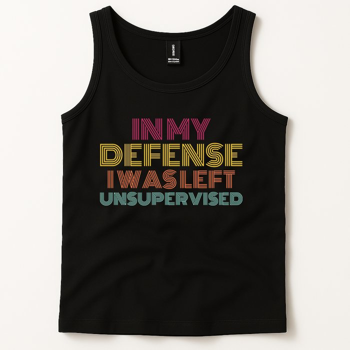 In My Defense I Was Left Unsupervised Tank Top