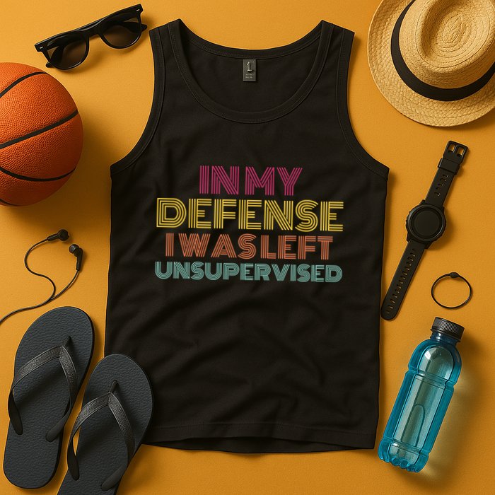 In My Defense I Was Left Unsupervised Tank Top