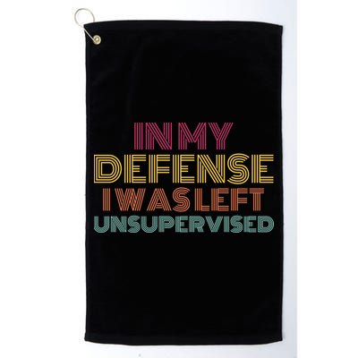 In My Defense I Was Left Unsupervised Golf Towel
