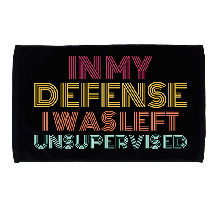 In My Defense I Was Left Unsupervised Microfiber Hand Towel
