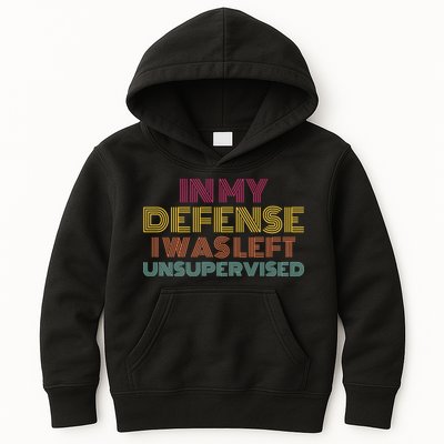 In My Defense I Was Left Unsupervised Kids Hoodie