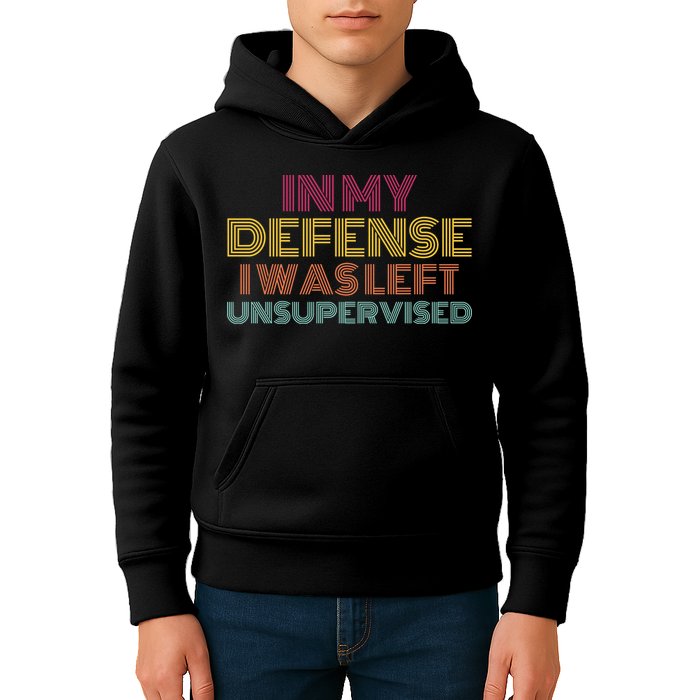 In My Defense I Was Left Unsupervised Kids Hoodie