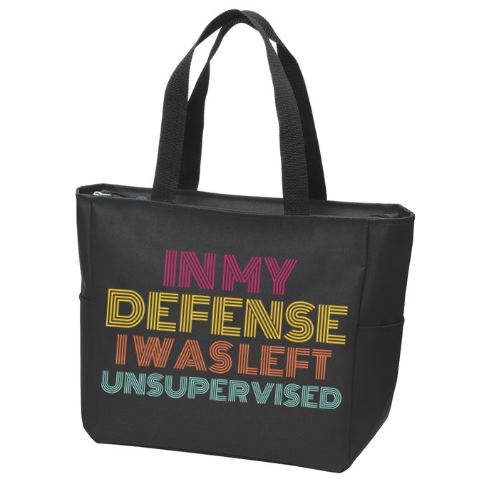 In My Defense I Was Left Unsupervised Zip Tote Bag