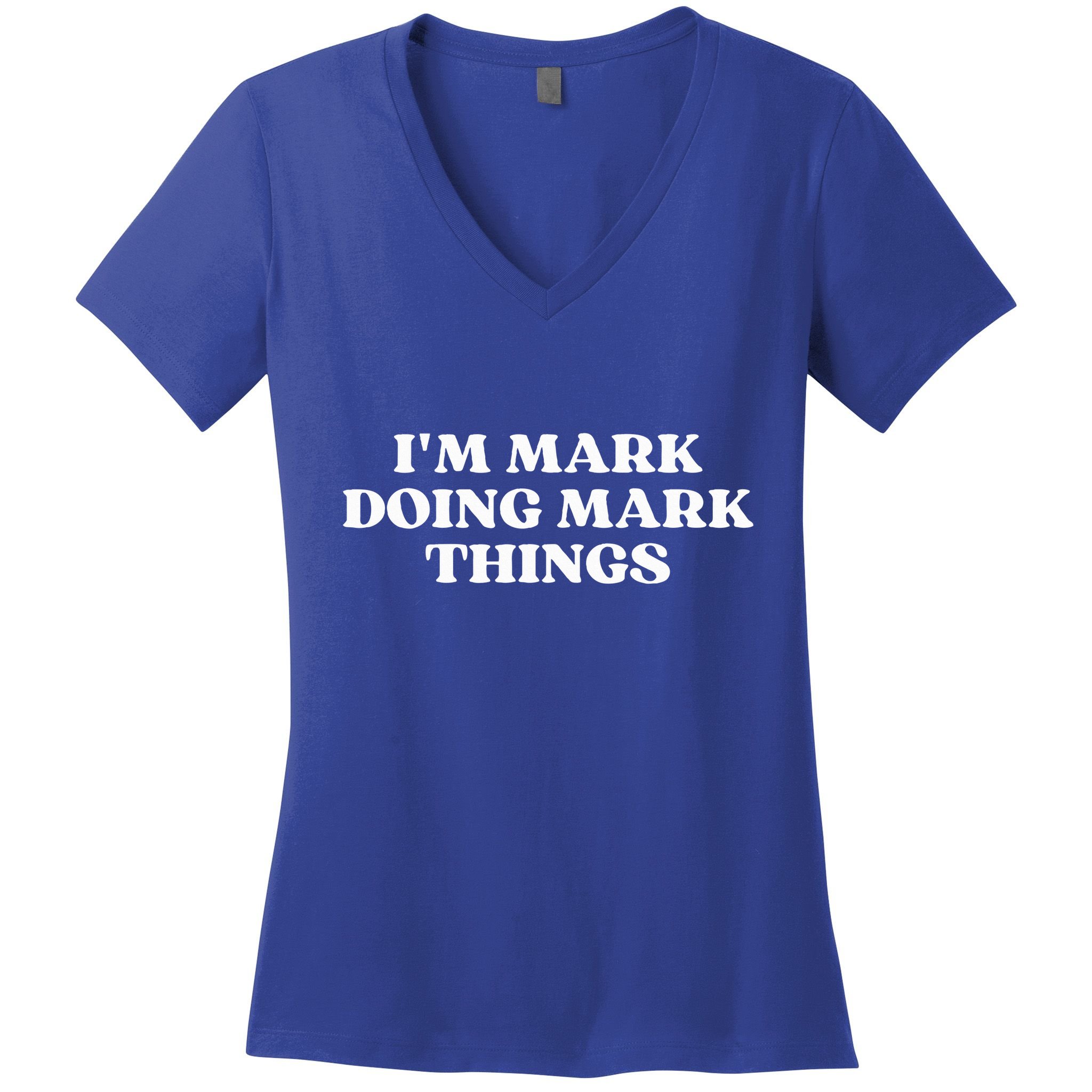 I'm Mark Doing Mark Things Funny Mark Christmas  Women's V-Neck T-Shirt
