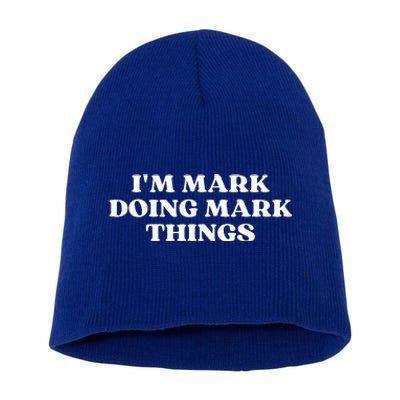 I'm Mark Doing Mark Things Funny Mark Christmas  Short Acrylic Beanie