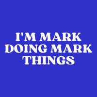 I'm Mark Doing Mark Things Funny Mark Christmas  Kids T-Shirt